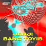 Janji Bang Toyib (Remix)