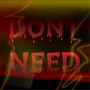 Don't Need (Explicit)