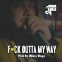 **** Outta My Way (Explicit)