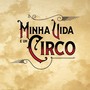 Minha Vida É um Circo