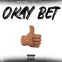 Okay Bet (Explicit)