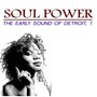 Soul Power: The Early Sound of Detroit, 1