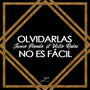 Olvidarlas No Es Fácil