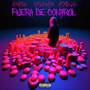 Fuera De Control (Explicit)