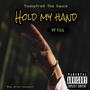 Hold My Hand (Explicit)