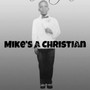 Mike's A Christian