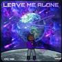 Leave Me Alone (Explicit)