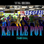 Kettle Pot (Tilden Hall Riddim)