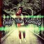 Only The Family (Explicit)