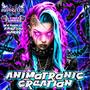 Animotronic Creation (Explicit)