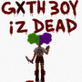 Gxth 3oy iZ Dead (Explicit)