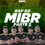 Rap do Mibr, Pt. 3