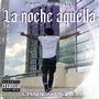 La Noche Aquella (Explicit)