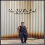 You Did Me Bad (Explicit)