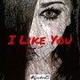 I Like You (Explicit)