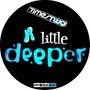 A Litte Deeper