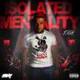 Isolated Mentality (Explicit)