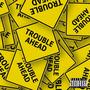 Trouble (Explicit)