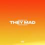 They Mad (Explicit)