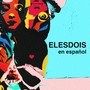 Elesdois: En Español