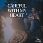 Careful With My Heart