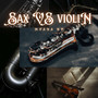 Sax Vs Violin