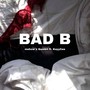 Bad B (feat. YunGRemZ & KayyCee) [Explicit]