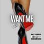 Want Me (feat. Gritz) [Explicit]