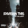 Envision This (feat. Space Lxvvy) [Explicit]