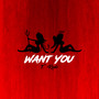 Want You (Explicit)