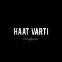 Haat Varti (Explicit)