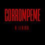 Corrompeme