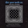 Get your walk on (feat. Gfunktion & Lil monsta) [Explicit]