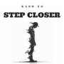 Step Closer (Explicit)