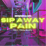 Sip Away the Pain (Explicit)