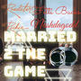 Married 2 The Game (Explicit)