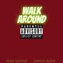 Walk Around (feat. Dean Marten) [Explicit]