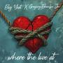 Where The Love At (feat. Gregory Brunson Jr)