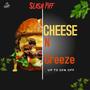Cheese N Greeze (Explicit)