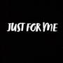 Just For Me (Explicit)