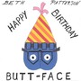 Happy Birthday, Butt-Face