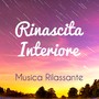 Rinascita Interiore - Musica Rilassante per Mente Sana Fasi del Sonno con Suoni New Age della Natura