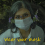 Wear Your Mask