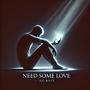 Need Some Love (Explicit)