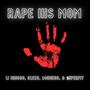 Rape His Mom (feat. Li Cincoo, 613 Zo & 144 Diego) [Explicit]