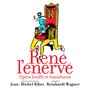 René l'énervé (Opéra bouffe et tumultueux)