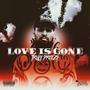 Love Is Gone (Explicit)