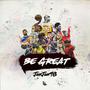 Be Great (Explicit)