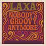 Nobody's Groovy Anymore