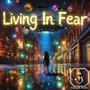 Living In Fear